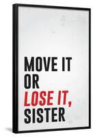 Move It Or Lose It, Sister-null-Framed Poster