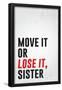 Move It Or Lose It, Sister-null-Framed Poster