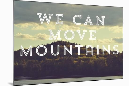 Move Mountains-Vintage Skies-Mounted Giclee Print