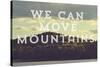 Move Mountains-Vintage Skies-Stretched Canvas