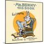 Mr Bunny, His Book by Adam L. Sutton. Illustrated-W.H. Fry-Mounted Art Print