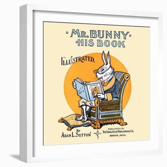 Mr. Bunny, His Book By Adam L. Sutton-W.H. Fry-Framed Art Print