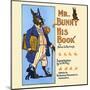 Mr. Bunny, His Book By Adam L. Sutton-W.H. Fry-Mounted Art Print