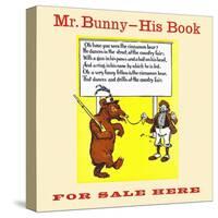 Mr. Bunny - His Book, for Sale Here-W.H. Fry-Stretched Canvas