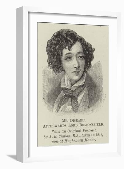 Mr Disraeli, Afterwards Lord Beaconsfield-Alfred-edward Chalon-Framed Giclee Print