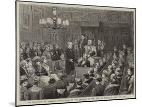 Mr Gladstone in Iraland, Presentation of the Freedom of the City of Dublin at the City Hall-George Goodwin Kilburne-Mounted Giclee Print