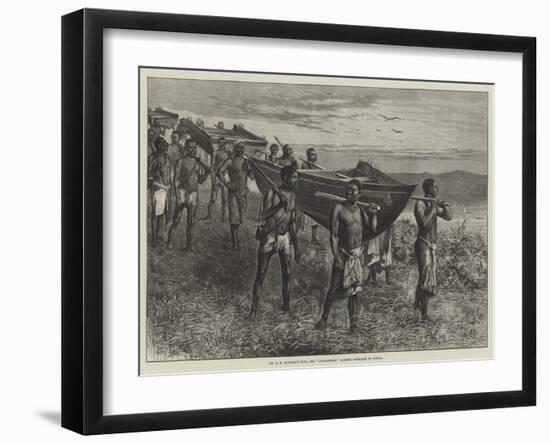 Mr H M Stanley's Boat, the Livingstone, Carried Overland in Africa-null-Framed Giclee Print
