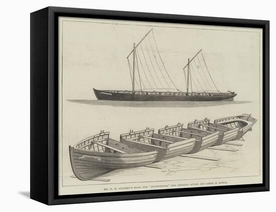 Mr H M Stanley's Boat, the Livingstone, for Crossing Rivers and Lakes in Africa-null-Framed Stretched Canvas