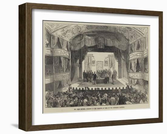 Mr John Mitchel Speaking in the Theatre at Cork on the Tipperary Election-Charles Robinson-Framed Giclee Print