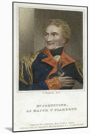 Mr Johnstone as Major O'Flaherty, 1818-Thomas Charles Wageman-Mounted Giclee Print