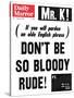 Mr. K! (If You Will Pardon an Olde English Phrase) Don't be So Bloody Rude!-null-Stretched Canvas