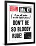 Mr. K! (If You Will Pardon an Olde English Phrase) Don't be So Bloody Rude!-null-Framed Photographic Print