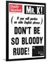 Mr. K! (If You Will Pardon an Olde English Phrase) Don't be So Bloody Rude!-null-Framed Photographic Print