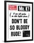 Mr. K! (If You Will Pardon an Olde English Phrase) Don't be So Bloody Rude!-null-Framed Photographic Print