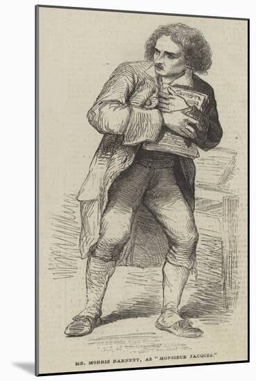 Mr Morris Barnett, as Monsieur Jacques-null-Mounted Giclee Print