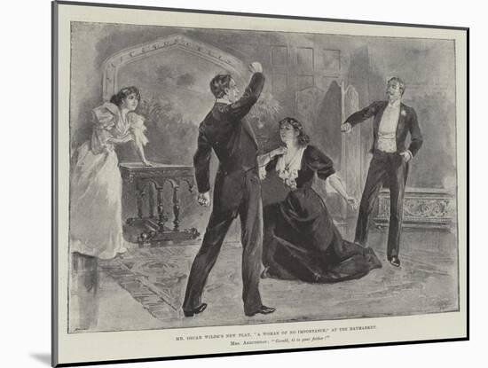 Mr Oscar Wilde's New Play, A Woman of No Importance, at the Haymarket-null-Mounted Giclee Print