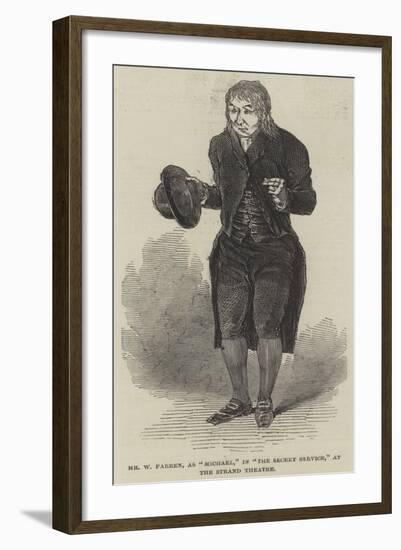 Mr W Farren, as Michael, in The Secret Service, at the Strand Theatre-null-Framed Giclee Print