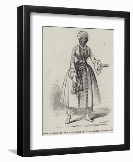 Mrs a Shaw, in the New Opera of The Brides of Venice-null-Framed Giclee Print