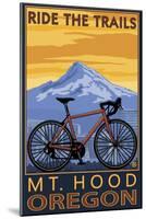 Mt. Hood, Oregon - Ride the Trials-Lantern Press-Mounted Art Print