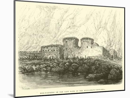 Mud-Fortress on the Left Bank of the Huilcamayo-Urubamba-Édouard Riou-Mounted Giclee Print