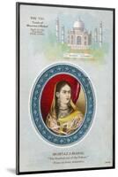 Mumtaz-I-Mahal Favourite Wife of Emperor Shah Jahan-null-Mounted Art Print