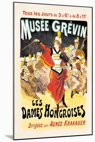 Musee Grevin: Les Dames Hongroises-Jules Ch?ret-Mounted Art Print