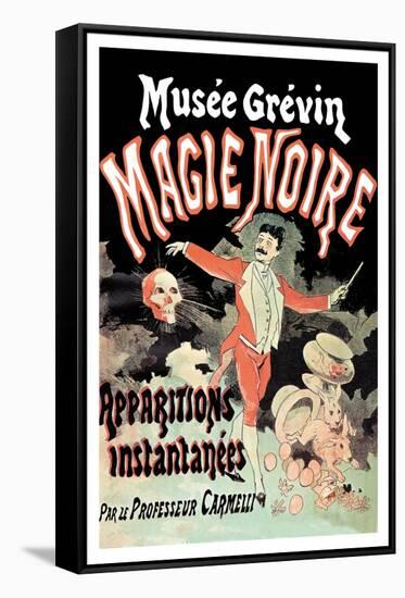 Musee Grevin Magie Noire: Apparitions Instantanees Par le Professeur Carmelli-Jules Chéret-Framed Stretched Canvas