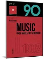 Music Only Makes Me Stronger-NaxArt-Mounted Art Print