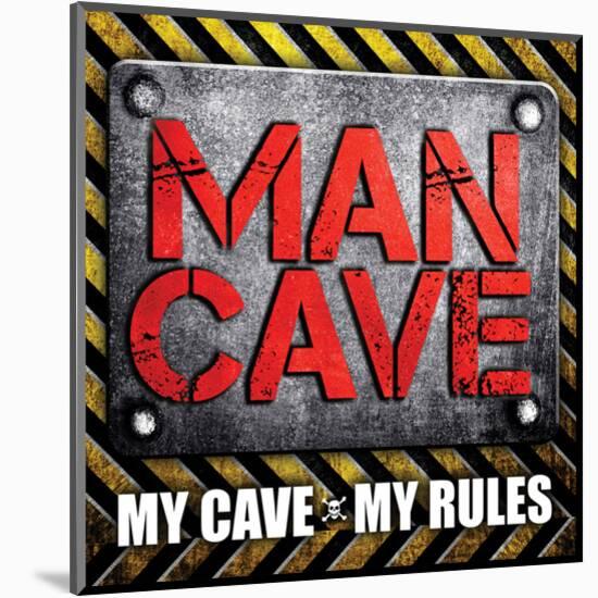 My Cave-My Rules Sq-SM Design-Mounted Art Print