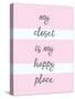 My Closet Is My Happy Place-Evangeline Taylor-Stretched Canvas