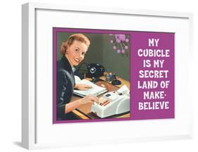 My Cubicle is My Secret Land of Make Believe Funny Poster Print-null-Framed Poster