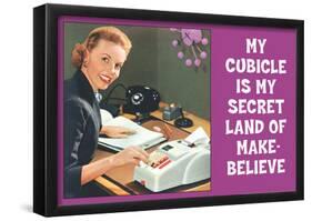 My Cubicle is My Secret Land of Make Believe Funny Poster Print-null-Framed Poster