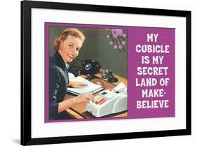 My Cubicle is My Secret Land of Make Believe Funny Poster Print-Ephemera-Framed Poster