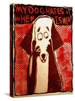 My Dog Hates it When I Swear-Jennie Cooley-Stretched Canvas