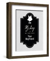 My Dog Is Better Than Your Boyfriend-null-Framed Art Print