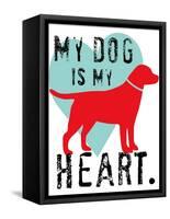 My Dog Is My Heart-Ginger Oliphant-Framed Stretched Canvas