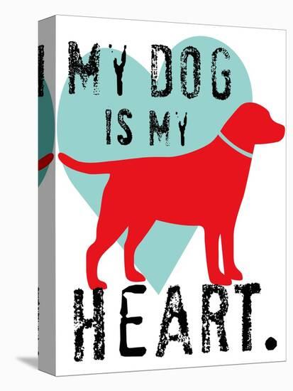 My Dog Is My Heart-Ginger Oliphant-Stretched Canvas