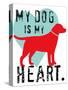 My Dog Is My Heart-Ginger Oliphant-Stretched Canvas