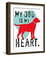 My Dog Is My Heart-Ginger Oliphant-Framed Art Print