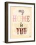 My Home Is You-Natasha Wescoat-Framed Giclee Print