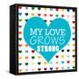 My Love Grows-Shelley Lake-Framed Stretched Canvas