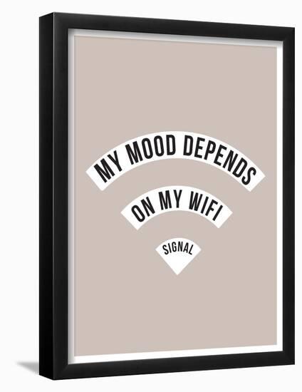 My Mood Depends on My Wifi Signal-null-Framed Poster