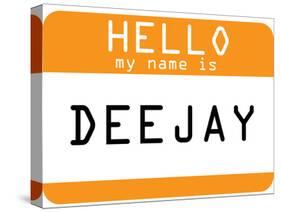 My Name Is Dee Jay-null-Stretched Canvas