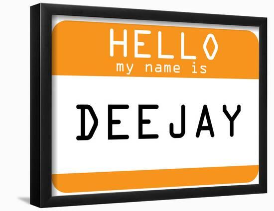 My Name Is Dee Jay-null-Framed Poster