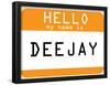 My Name Is Dee Jay-null-Framed Poster