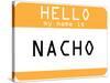 My Name Is Nacho-null-Stretched Canvas