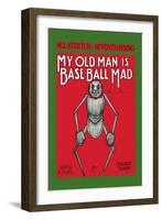 My Old Man is Baseball Mad-null-Framed Art Print