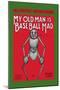 My Old Man is Baseball Mad-null-Mounted Art Print