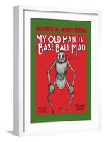 My Old Man is Baseball Mad-null-Framed Art Print