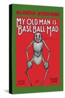 My Old Man is Baseball Mad-null-Stretched Canvas
